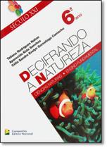 Decifrando a Natureza - 6º Ano - Século Xxi - COMPANHIA EDITORA NACIONAL Decifrando a Natureza - 6º Ano - Século Xxi - COMPANHIA EDITORA NACIONAL