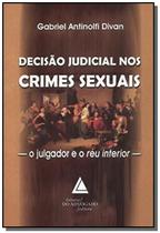 Decisão judicial nos crimes sexuais: O julgador e o réu interior - LIVRARIA DO ADVOGADO