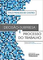 Decisão-surpresa e Processo do Trabalho - RT - Revista dos Tribunais