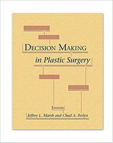 Decision making in plastic surgery - Thieme Publishers Inc/maple Press Decision making in plastic surgery - Thieme Publishers Inc/maple Press