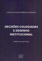 Decisões Colegiadas e Des. Institucional - 01Ed/18 - GZ EDITORA Decisões Colegiadas e Des. Institucional - 01Ed/18 - GZ EDITORA