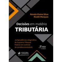 Decisoes em materia tributaria: jurisprudencia e dogmatica do supremo tribu - JUSPODIVM Decisoes em materia tributaria: jurisprudencia e dogmatica do supremo tribu - JUSPODIVM