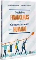Decisões Financeiras e o Comportamento Humano Decisões Financeiras e o Comportamento Humano