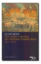 Declinio e Queda do Imperio Habsburgo 1815-1918 Sortido