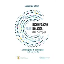 Decodificação Biológica das Doenças: A Enciclopédia de Correlações Sintoma-Emoção - InstitutoCintia Chiarelli