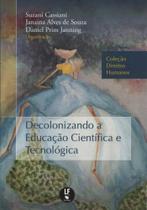 Decolonizando a educação científica e tecnológica Decolonizando a educação científica e tecnológica