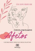 Decolonizando Afetos - Editora Dialetica