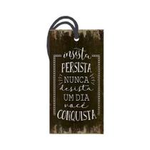 Decor Home Tag 2 Insista, Persista, ... DHT2-011 Litoarte Rizzo Confeitaria