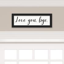 Decoração de parede WhimsyWeaves Love You Bye Sign 40x16cm emoldurada Decoração de parede WhimsyWeaves Love You Bye Sign 40x16cm emoldurada