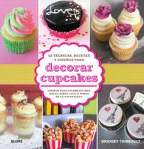 Decorar Cupcakes. 52 Técnicas, Recetas Y Diseños