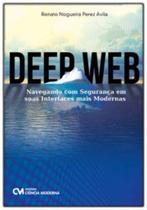 Deep Web - Navegando com Segurança em Suas Interfaces mais Modernas - CIENCIA MODERNA
