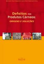 Defeitos nos Produtos Cárneos: Origens e Soluções Defeitos nos Produtos Cárneos: Origens e Soluções
