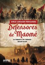 Defensores De Maomé - Da Conquista Aos Tribunais Séculos Vii - Xvii Defensores De Maomé - Da Conquista Aos Tribunais Séculos Vii - Xvii