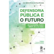 Defensoria Pública e o Futuro: Accountability,Matriz Swot, I - Tirant Empório do Direito