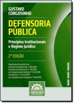 Defensoria Pública: Princípios Institucionais e Regime Jurídico - Arraes Editores
