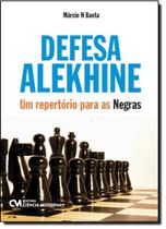 Defesa Alekhine - Um Repertorio Para As Negras - CIÊNCIA MODERNA
