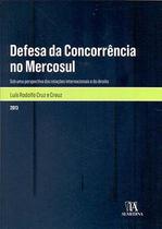 Defesa da concorrência no Mercosul - Almedina Defesa da concorrência no Mercosul - Almedina