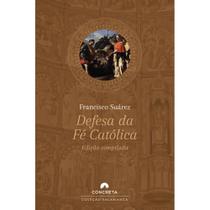 Defesa da Fé Católica (Francisco Suárez) - Concreta