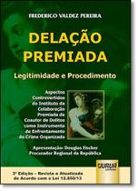 Delação Premiada: Legitimidade e Procedimento - Aspectos Controvertidos do Instituto da Colaboração Premiada de Coautor