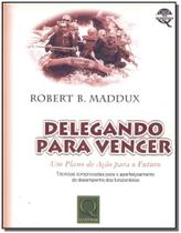Delegando para vencer: um plano de ação para o futuro - QUALITYMARK