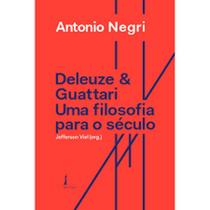 Deleuze & Guattari: Uma filosofia para o século XXI - POLITEIA Deleuze & Guattari: Uma filosofia para o século XXI - POLITEIA