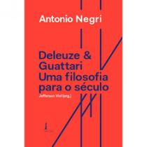 Deleuze & guattari - uma filosofia para o século