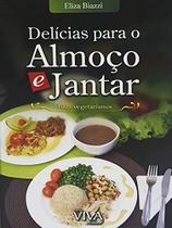 Delicias para o Almoço e Jantar - 100% vegetarianos