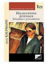 Delincuentes juveniles. diagnosis y tratamiento