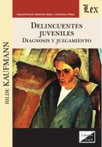 Delincuentes juveniles. Diagnosis y tratamiento