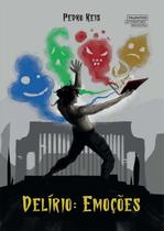 Delírio: Emoções Delírio: Emoções