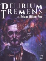 Delirium Tremens de Edgar Allan Poe - EDITORA DRACO Delirium Tremens de Edgar Allan Poe - EDITORA DRACO