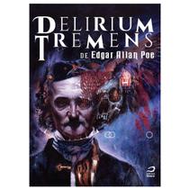 Delirium Tremens de Edgar Allan Poe - HQ - Draco Editora Delirium Tremens de Edgar Allan Poe - HQ - Draco Editora