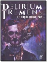 Delirium Tremens de Edgar Allan Poe Sortido - EDITORA DRACO Delirium Tremens de Edgar Allan Poe Sortido - EDITORA DRACO