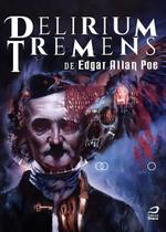 Delirium Tremens de Edgar Allan Poe Sortido Delirium Tremens de Edgar Allan Poe Sortido