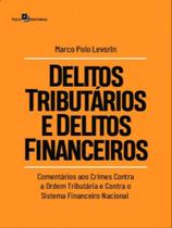 Delitos tributários e delitos financeiros Delitos tributários e delitos financeiros