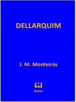 Dellarquim - J. M. MONTEIRÁS
