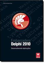 Delphi 2010: Desenvolvendo Aplicações