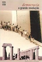 Democracia a grande revolucao - UNB Democracia a grande revolucao - UNB