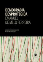 Democracia Desprotegida: Legados da Ditadura Militar no Sistema de Justiça - Contracorrente