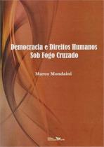 Democracia e direitos humanos sob fogo - UFPE - UNIVERSIDADE FEDERAL DE PERNAMBUCO