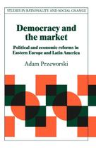 Democracia e o Mercado: Reformas Políticas e Econômicas - Livro