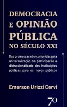 Democracia e Opinião Pública No Século Xxi - EDICOES 70