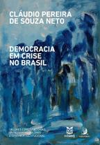 Democracia em Crise no Brasil:Valores Constitucionais, Antagonismo Político e Dinâmica Institucional - Contracorrente