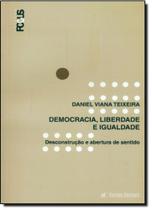 Democracia, Liberdade e Igualdade: Desconstrucão e Abertura de Sentido - UNISINOS