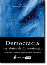 Democracia nos Meios de Comunicação: Pluralismo, Liberdade de Expressão e Informação - Lumen Juris