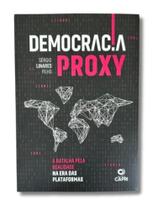 Democracia proxy - a batalha pela realidade na era das plataformas Democracia proxy - a batalha pela realidade na era das plataformas