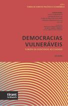 Democracias Vulneráveis: Europa da identidade ao cuidado - Coleção Direito Político e Econômico Vol 1 - Tirant Lo Blanch