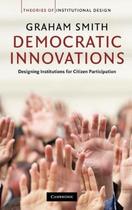 Democratic Innovations - Designing Institutions For Citizen Participation - Cambridge University Press - Us