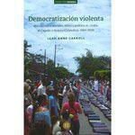 Democratización violenta - UNIVERSIDAD DE LOS ANDES