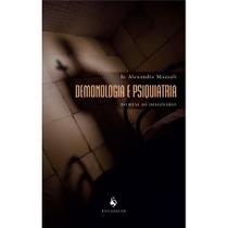 Demonologia e Psiquiatria (Alexandre Mazzali)